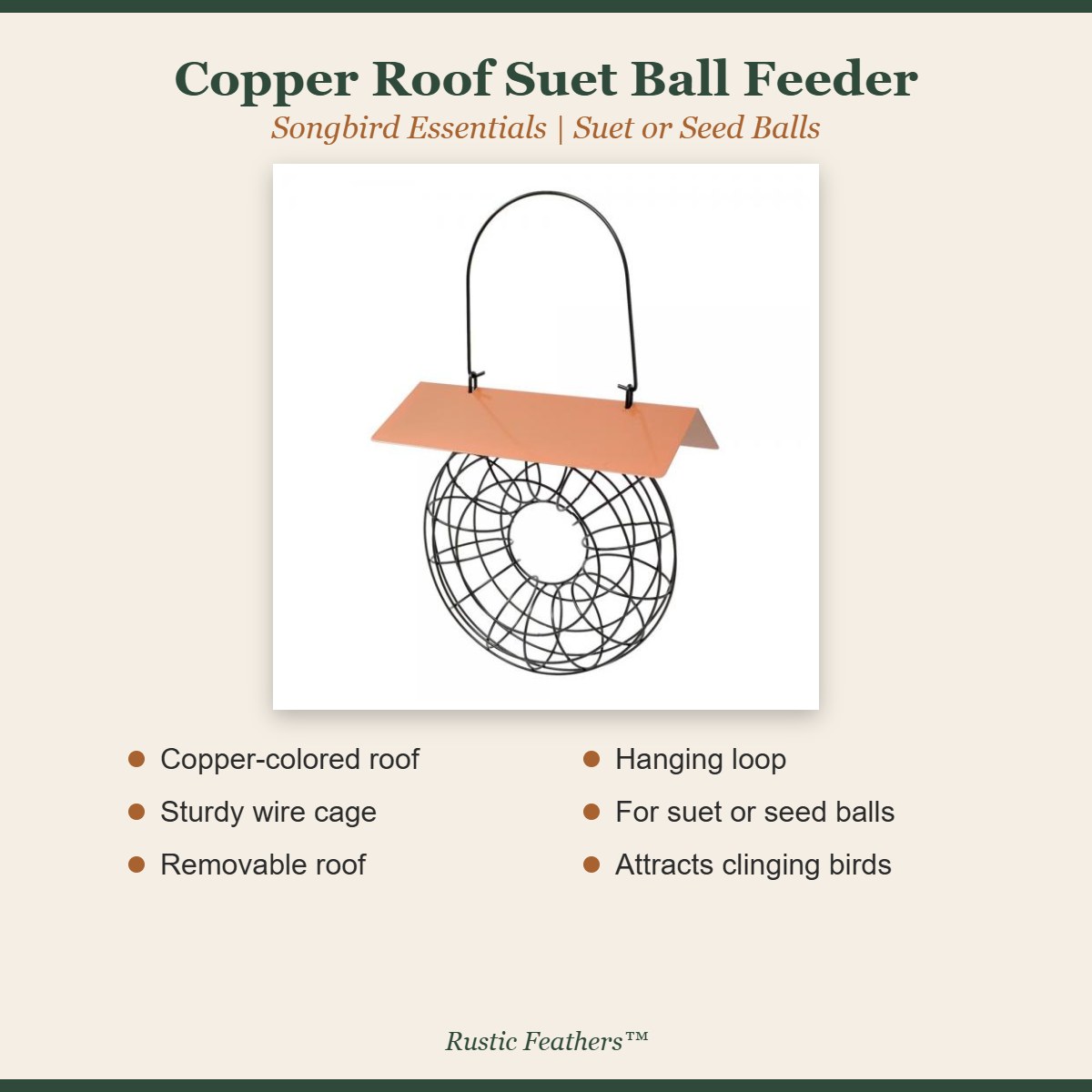 Copper roof suet ball feeder features: copper roof, wire cage, removable roof, hanging loop