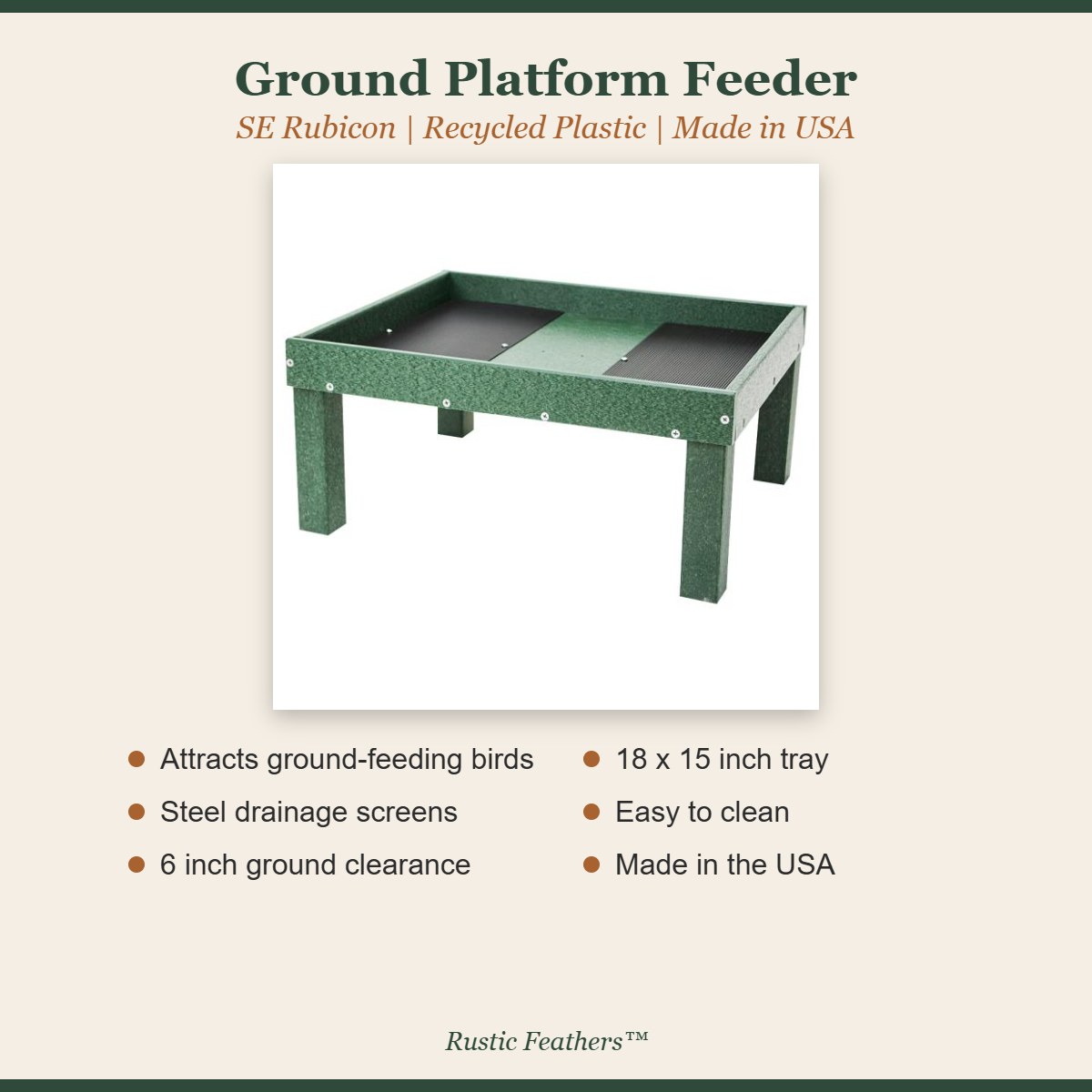 Ground platform feeder features: attracts ground birds, drainage screens, 6 inch clearance, 18 x 15 tray, made in USA