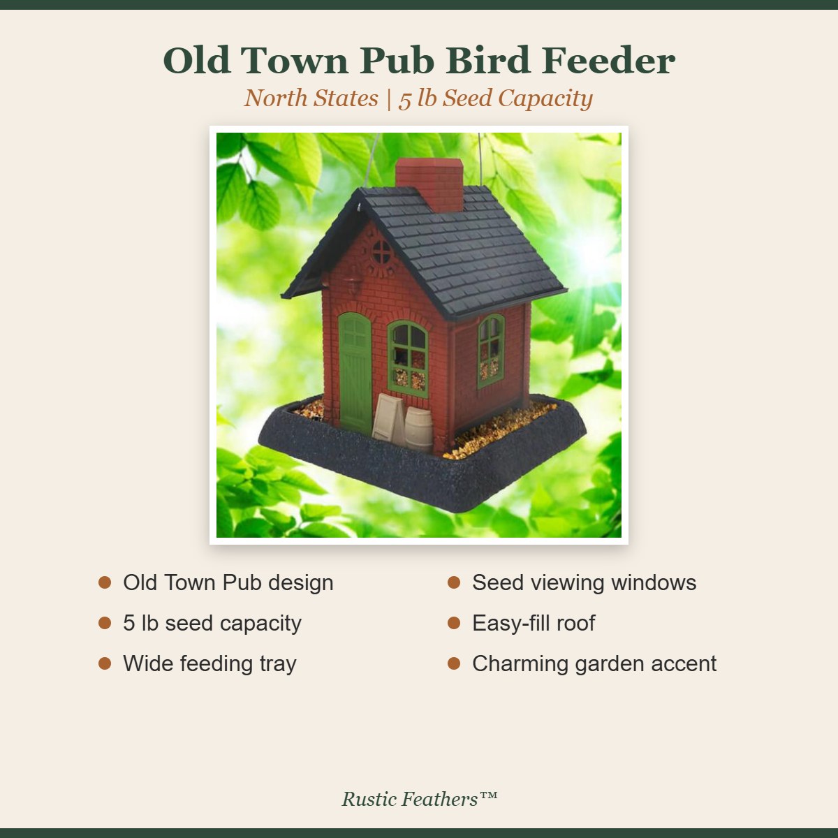 Old Town Pub Bird Feeder features: old town pub design, 5 lb seed capacity, wide feeding tray, seed viewing windows