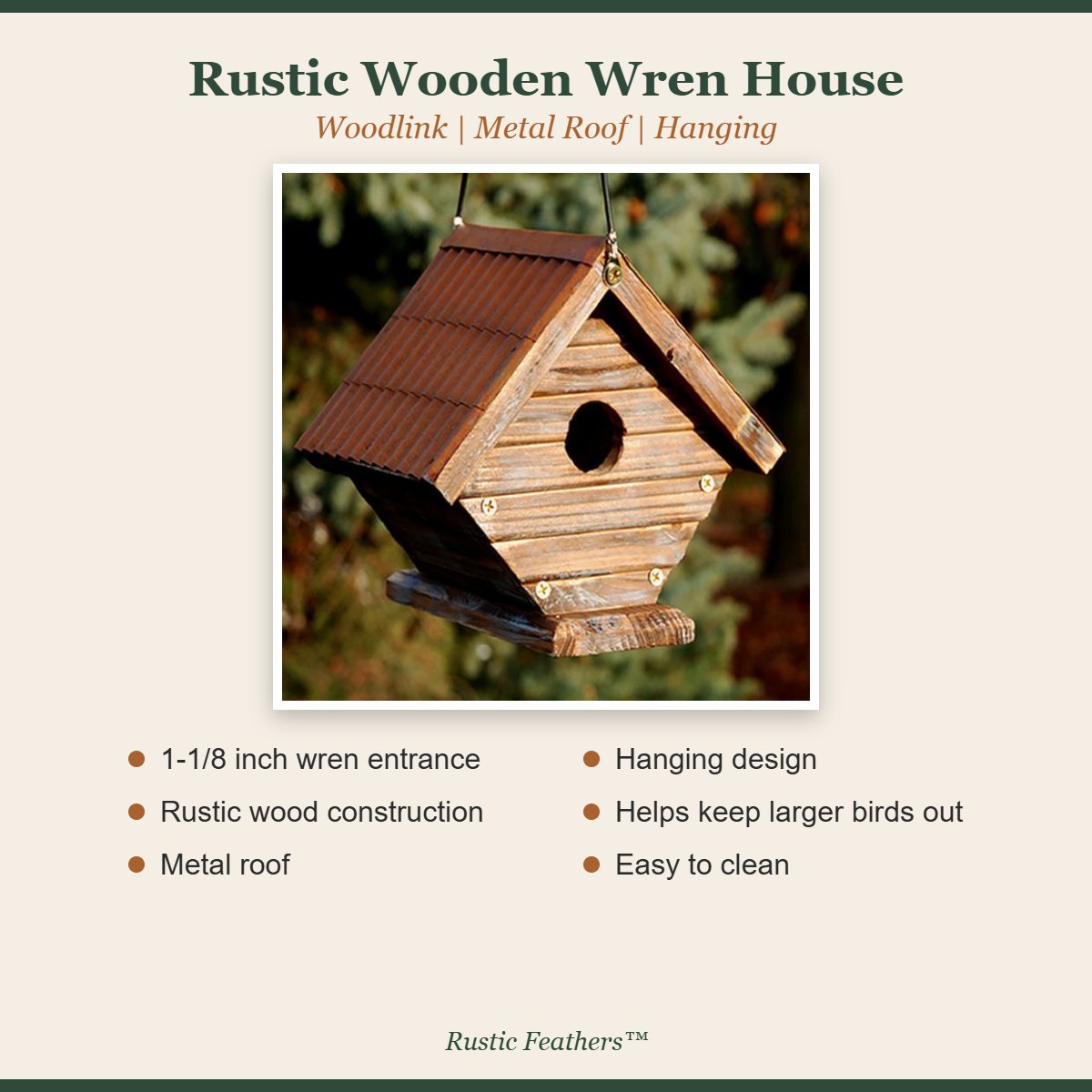 Rustic Wooden Wren House features: 1-1/8 inch wren entrance, rustic wood construction, metal roof, hanging design