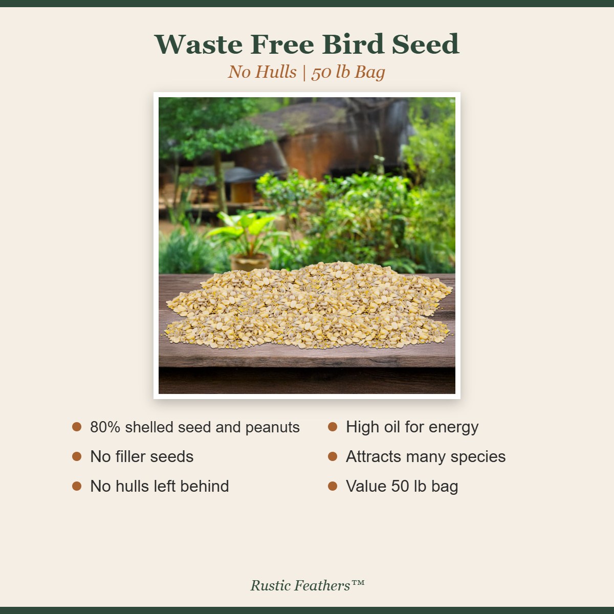 Waste Free bird seed features: 80% shelled seed and peanuts, no filler, no hulls, high oil, 50 lb